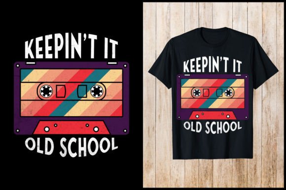 Download 70 80 Retro Keepin't It Old School T-shi - Old Collection